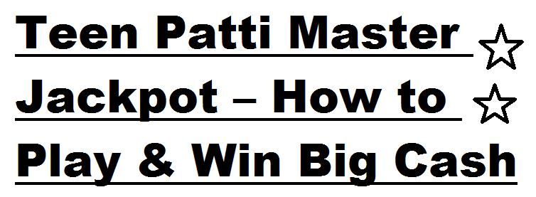 Teen Patti Master Jackpot – How to Play & Win Big Cash